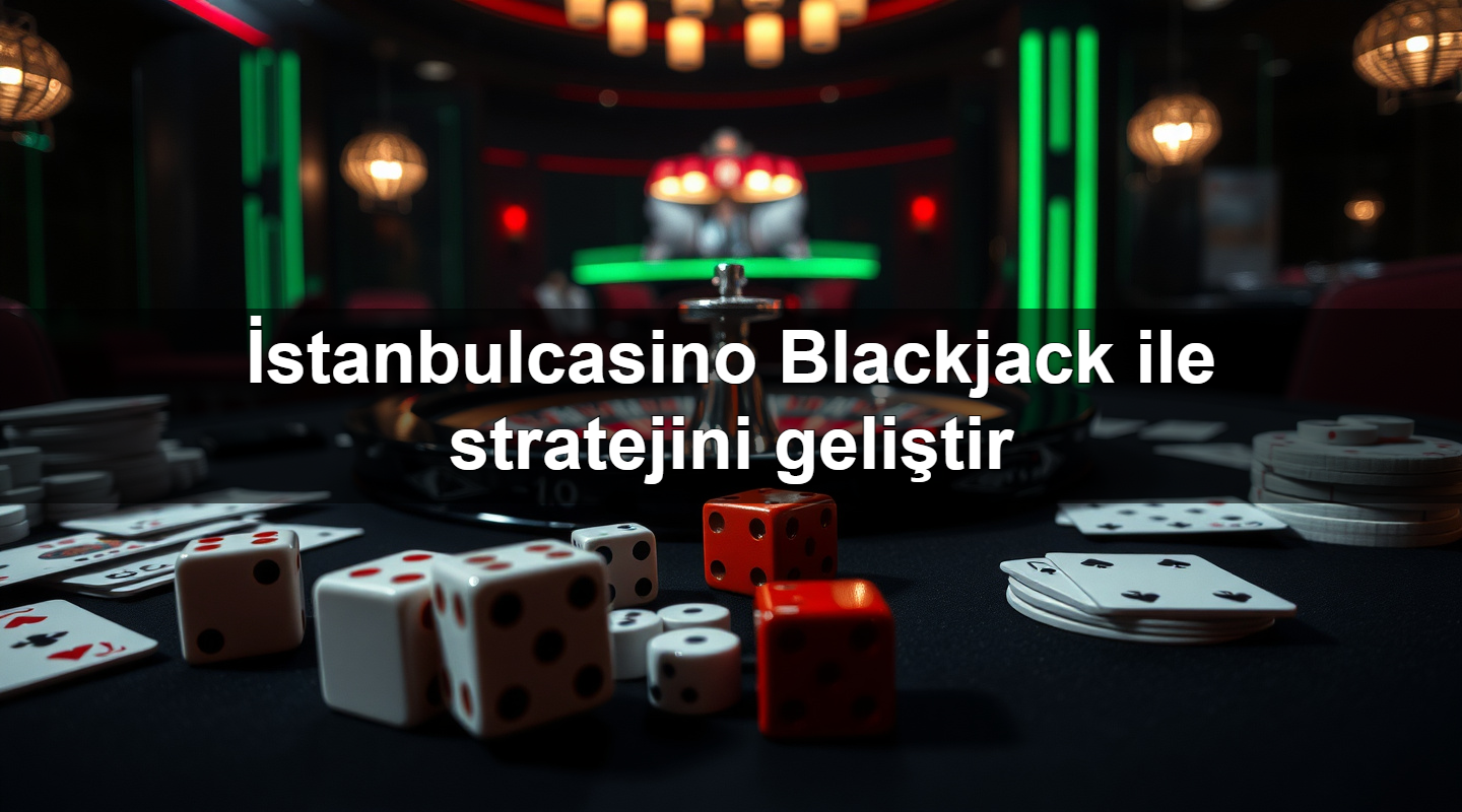 i stanbulcasino blackjack ile stratejini geli tir 1779747429823