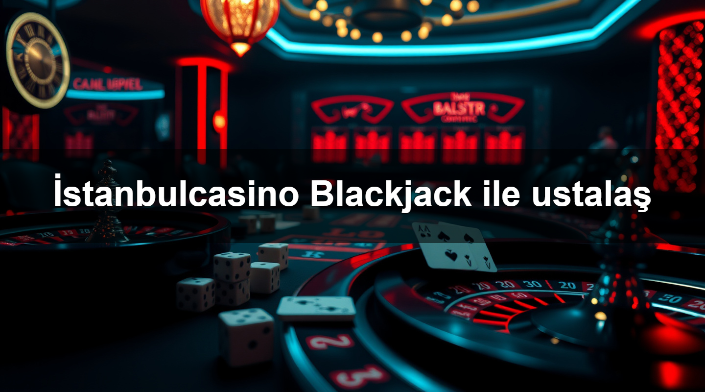 i stanbulcasino blackjack ile ustala 1779747373731