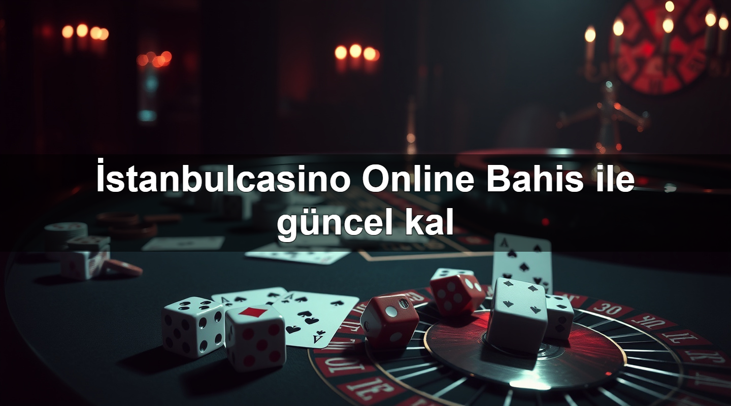 i stanbulcasino online bahis ile g ncel kal 1779747442804
