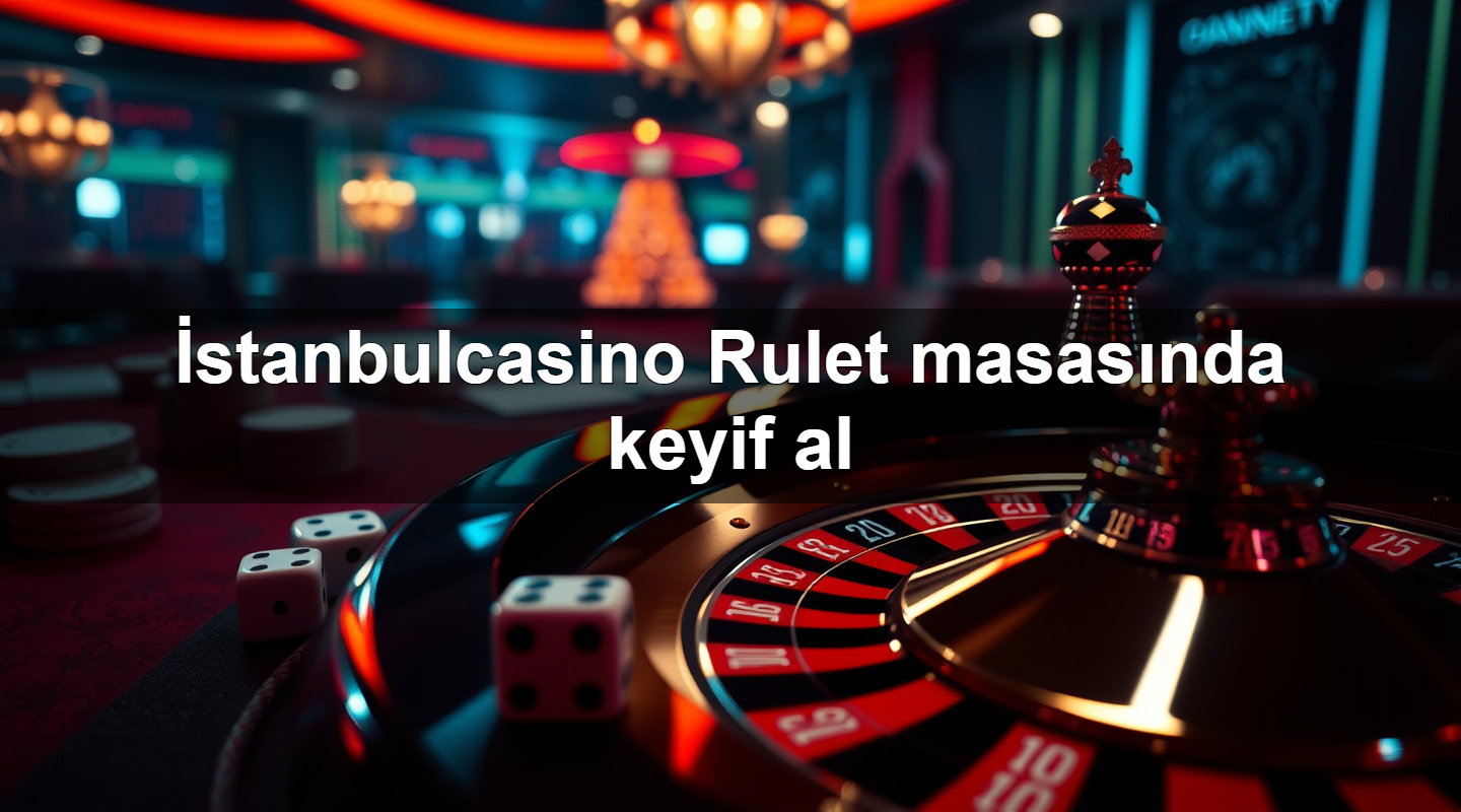 i stanbulcasino rulet masas nda keyif al 1779747342915