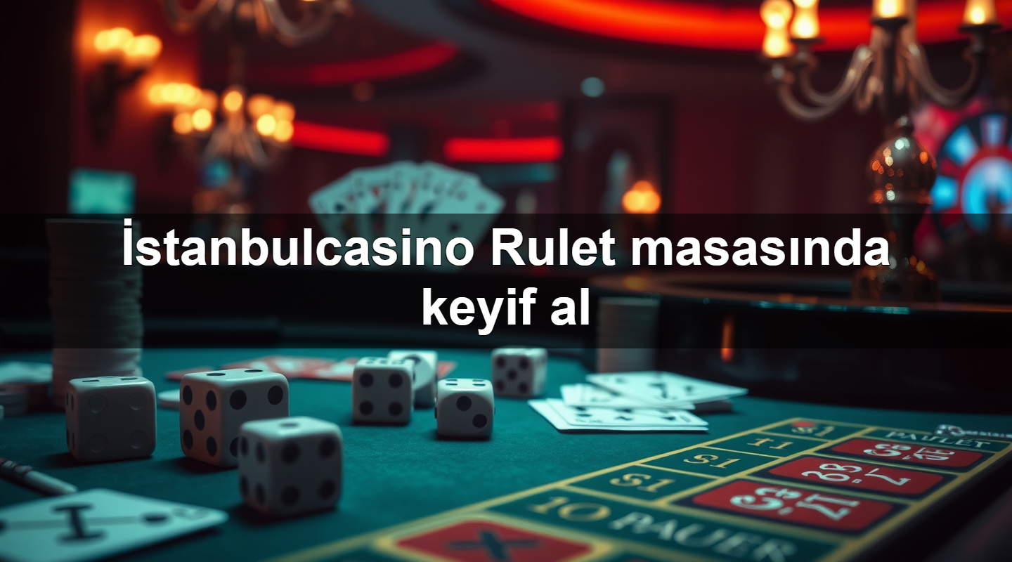 i stanbulcasino rulet masas nda keyif al 1779747387792